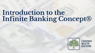 Introduction to the Infinite Banking Concept by Everyday Wealth