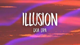 Dua Lipa - Illusion (Lyrics)