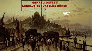 Osmanlı Devleti Kuruluş-Yükselme Dönemi 1
