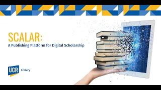 Scalar A Publishing Platform for Digital Scholarship