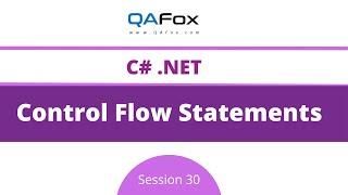 Control Flow Statements (C#.Net - Session 30)