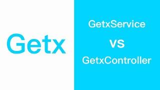 Flutter Getx Service vs Controller