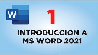 MICROSOFT WORD 2021 - 1 INTRODUCCION