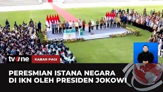 Presiden Jokowi Resmikan Istana Negara di IKN | Kabar Pagi tvOne