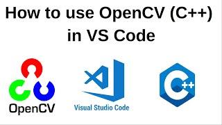 How to use OpenCV (C++) in Visual Studio Code | Quick SetUp