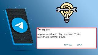 Telegram Fix App Was Unable To Play This Video Try To Play It External Player