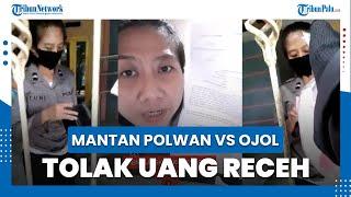 Ngaku Pergoki Senior Ubah BAP, Kini Beredar Video Mantan Polwan Cekcok dengan Ojol: Tolak Uang Receh