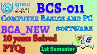 BCS011: Computer basics and PC Software 10 years solved PYQ | IGNOU 1st SEM BCA_NEW Dec 2024 Exams