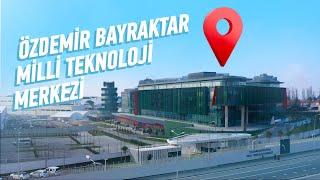 ÖZDEMİR BAYRAKTAR MİLLİ TEKNOLOJİ MERKEZİ