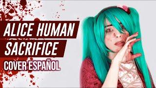 VOCALOID - Alice Human Sacrifice (Cover Español)