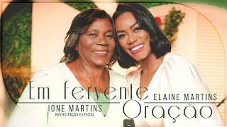 Elaine Martins e Ione Martins - Em Fervente Oração (Ao Vivo) #MKNetwork