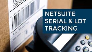 Serial & Lot Number Tracking in NetSuite | Sikich LLP
