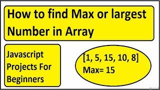 How to find Max or largest number| Array|  Javascript