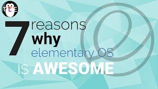 7 Reasons why elementary OS is AWESOME