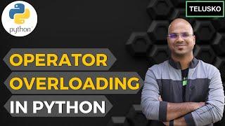 #59 Python Tutorial for Beginners | Operator Overloading | Polymorphism