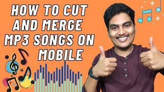 ️How to CUT & MERGE Mp3 songs on Mobile 2023 - Easy Steps | Watch the video and do it Yourself