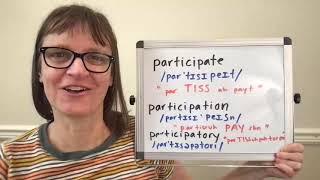 How to Pronounce Participate, Participation and Participatory