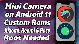 Install Miui Camera on Android 11 Custom Roms | ANX Camera for Xiaomi, Redmi & Poco (Root Only)