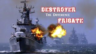 Destroyers And Frigates - What's the difference between these two powerful warships type?