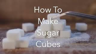 How To Make Sugar Cubes