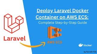 Deploy Laravel Docker Container on AWS ECS: Complete Step-by-Step Guide