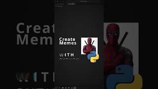 Generate Memes With Python! #python #programming #coding