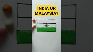 India or Malaysia?