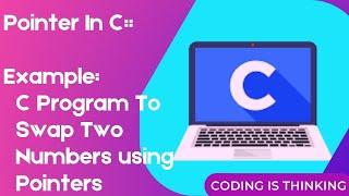 Example:  C Program To Swap Two Numbers using Pointers  || Must Watch  -  English