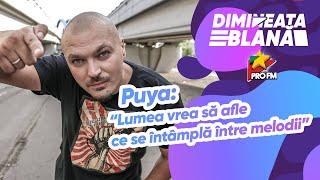 Puya lanseaza piesa DORUL cu Andra si Guz LA #DimineataBlana