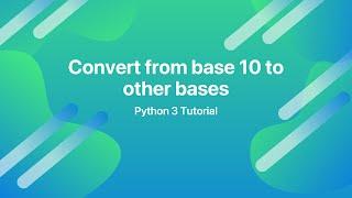 Convert from base 10 to other bases in Python