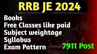 RRB JE 2024 | complete BOOKS details | FREE CLASSES | Subject Weightage | Preparation Plan