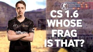 GeT_RiGhT Plays CS 1.6 Whose Frag is That?