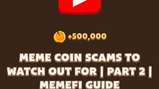 Meme Coin Scams to Watch Out For Part 2 MemeFi Video code | MemeFi Guide New Code