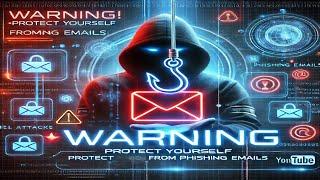 Must Watch | Tips to Protect Yourself from Phishing Emails | Cybersecurity for Everyone