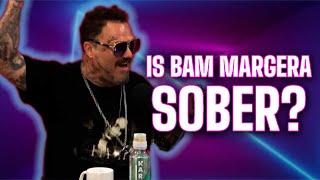 Is Bam Margera Really Sober?