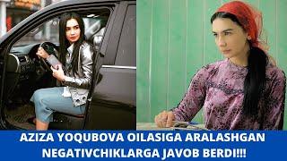 AZIZA YOQUBOVA OILASIGA ARALASHGAN NEGATIVCHIKLARGA JAVOB BERDI! INSTAGRAM OLAMI!!!