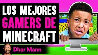 Los Mejores GAMERS DE Minecraft | Dhar Mann