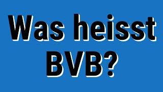 Was heisst BVB?