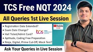 TCS Free NQT 2024 Queries First Live Session | Admit Card, Exam Date, Mock Test | Live Time: 10 PM