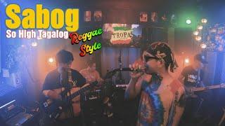 SABOG - Val Ortiz | Tropavibes Reggae Cover (So High Tagalog Version)Live Session/Inspired CAMEL CRU