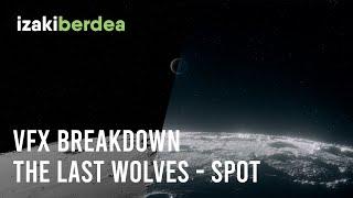 The Last Wolves Spot | VFX Breakdown | IZAKI BERDEA