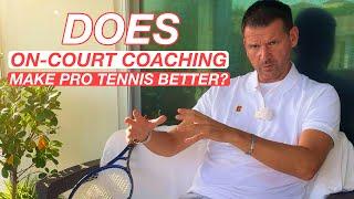 Does On-Court Coaching Make Pro Tennis Better or Worse? | MMTR