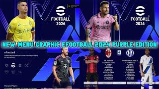NEW MENU GRAPHIC EFOOTBALL 2024 PURPLE EDITION || ALL PATCH COMPATIBLE || SIDER & CPK VERSION