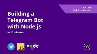 Building a Telegram Bot with Node.js in 10 minutes