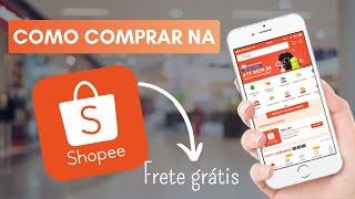 Como comprar na Shopee com frete grátis? Como comprar pelo aplicativo da Shopee?