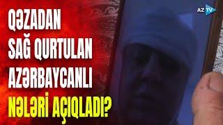 Təyyarə qəzasında SAĞ QALAN AZƏRBAYCANLI DANIŞDI - SON DƏQİQƏ