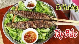 Cá Nướng Tây Bắc Sự kết Hợp Hoàn Hảo | Tuấn Nguyễn Food