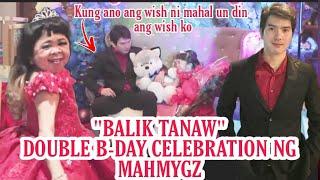 BALIK TANAW DOUBLE  BIRTHDAY CELEBRATION NILA MYGZ MOLINO AT MAHAL |MAHMYGZ