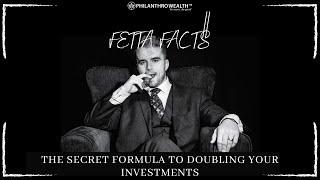 Fetta Facts - The Secret Formula to Doubling Your Investments I Jerry Fetta