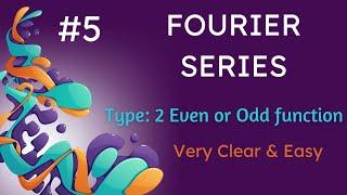 Fourier Series for Even and Odd functions || Very Easy & Important ||